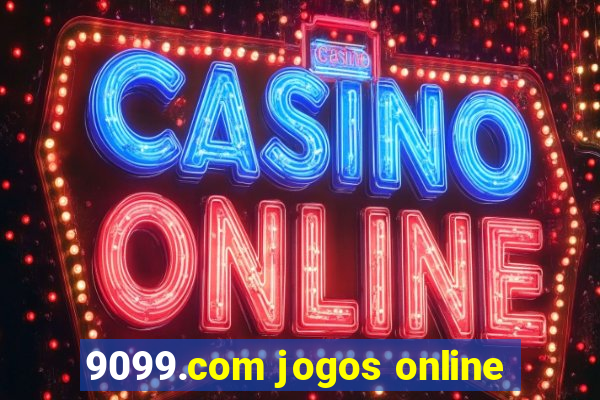 9099.com jogos online